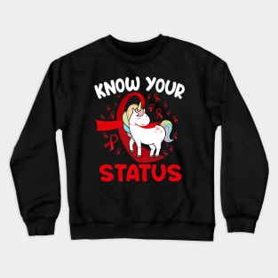 Know Your Status Aids Awareness HIV Disease Support Unicorn Crewneck Sweatshirt